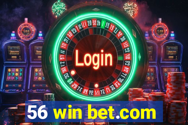 56 win bet.com